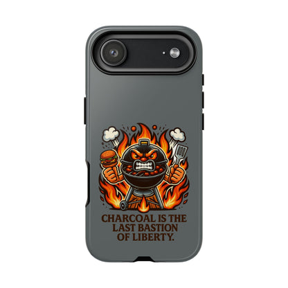 Grilling Phone Case — "Charcoal Is the Last Bastion of Liberty" BBQ Design