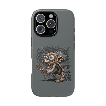 Phone Case — Funny Grumpy Troll Design: “Get Off My Lawn” Protective Cover