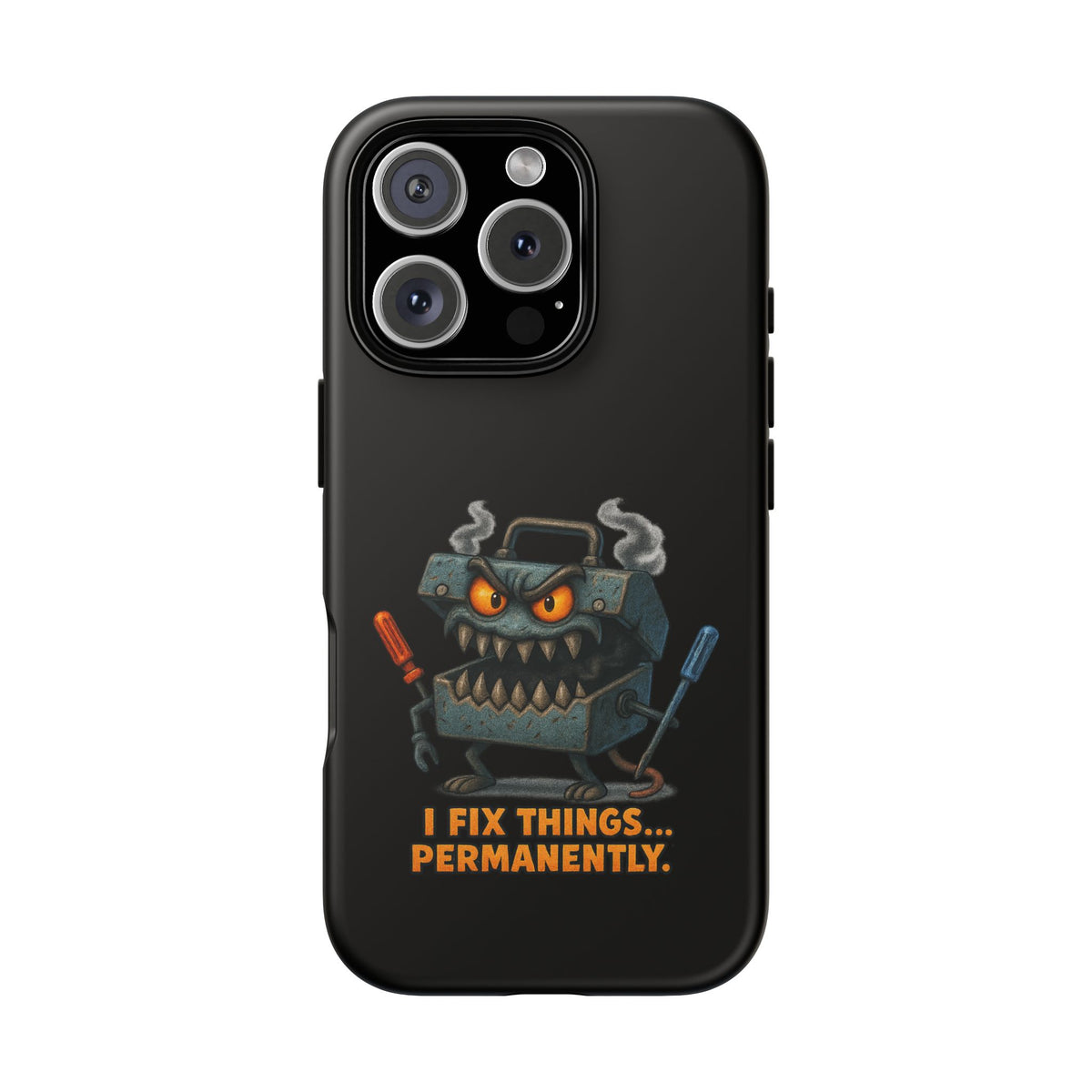 Phone Case — 'I Fix Things... Permanently' Mechanic Tool Monster Protective Case