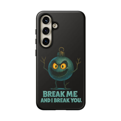 Phone Case — 'Break Me and I Break You' Mischievous Ornament Protective Cover