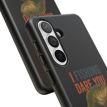 Fishing Dare You Phone Case — Funny Bass Angler Protective Cover