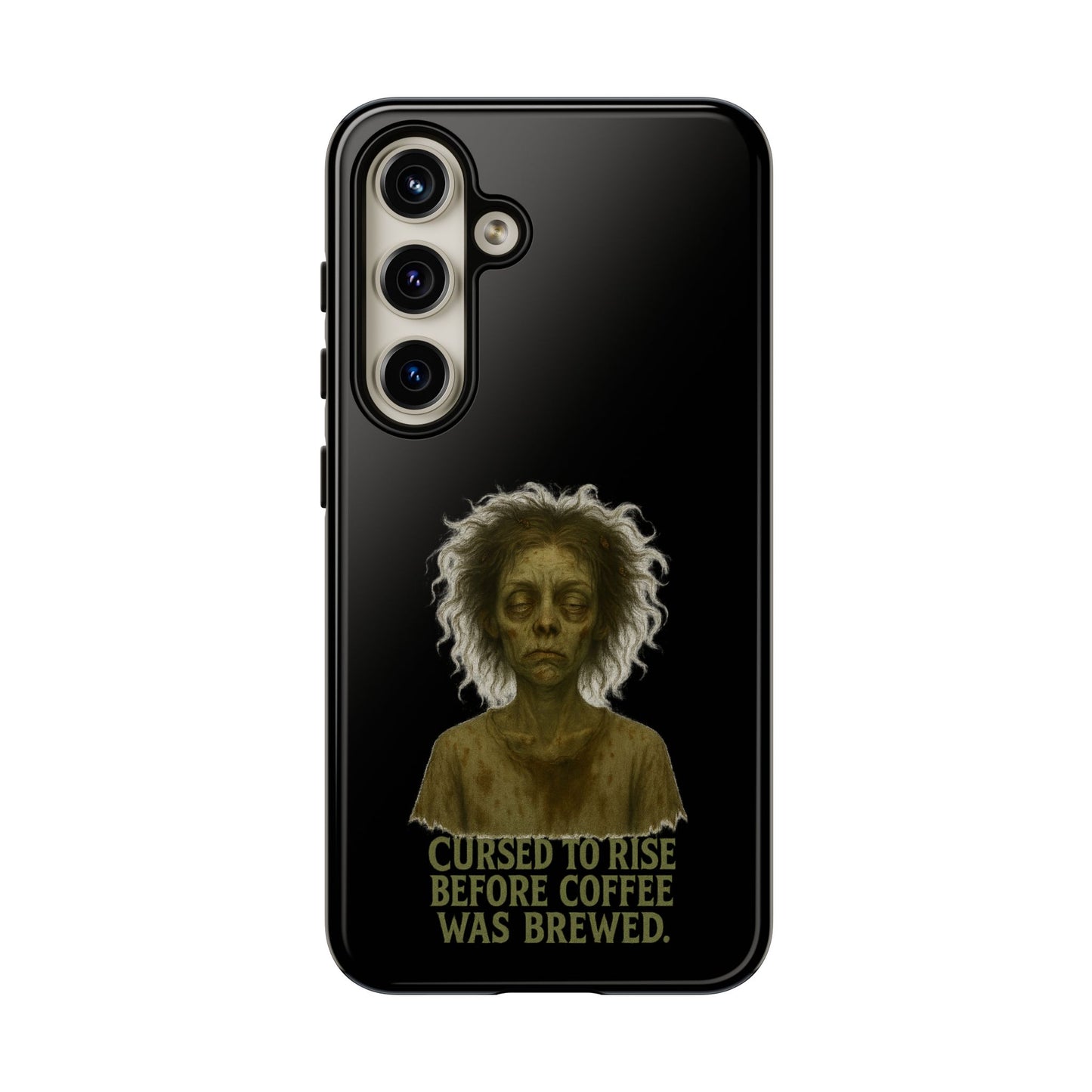 Phone Case — “Cursed to Rise Before Coffee Was Brewed” Goth Horror Design