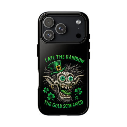 St. Patrick's Horror Phone Case — "I Ate the Rainbow, The Gold Screamed" Lucky Goblin Design