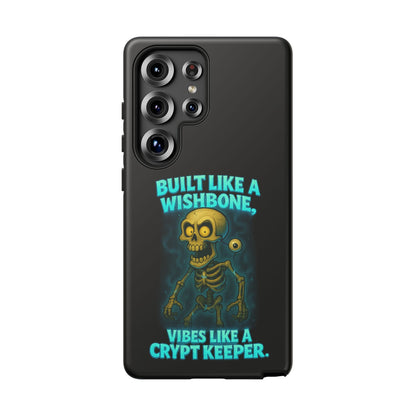 Phone Case — "Built Like a Wishbone, Vibes Like a Crypt Keeper" Skeleton Tough Case