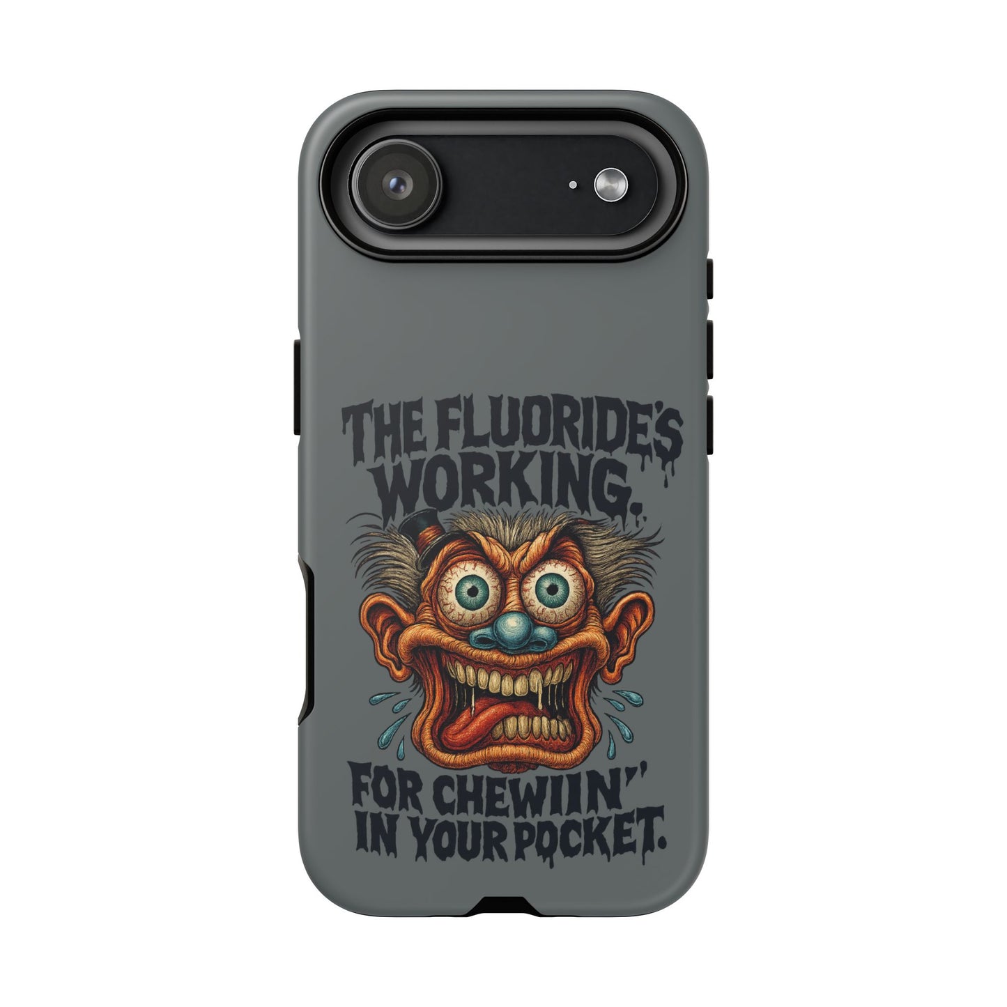 Phone Case — Retro Horror Graphic “The Fluoride’s Working” Shock Art