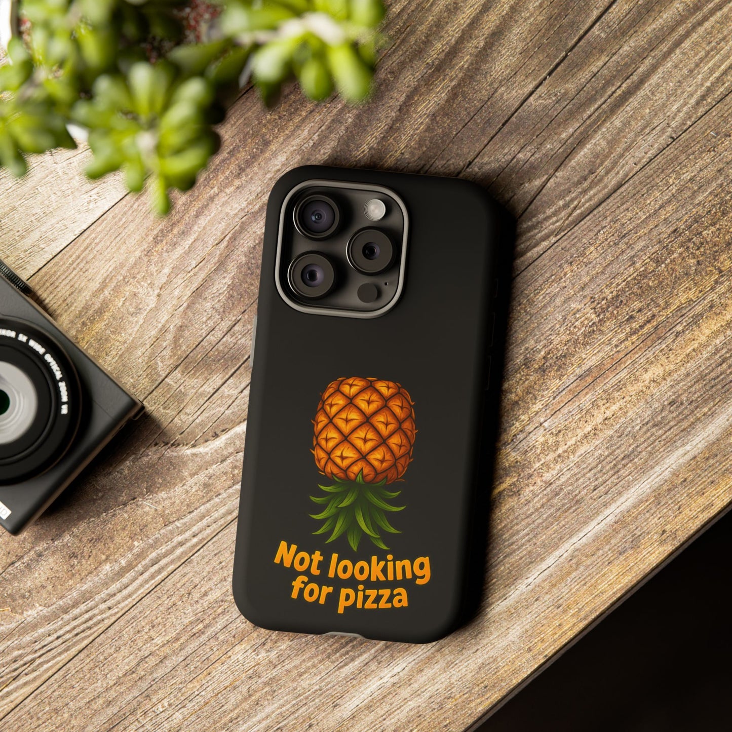 Phone Case — Tropical Pineapple "Not looking for pizza" Protective Cover
