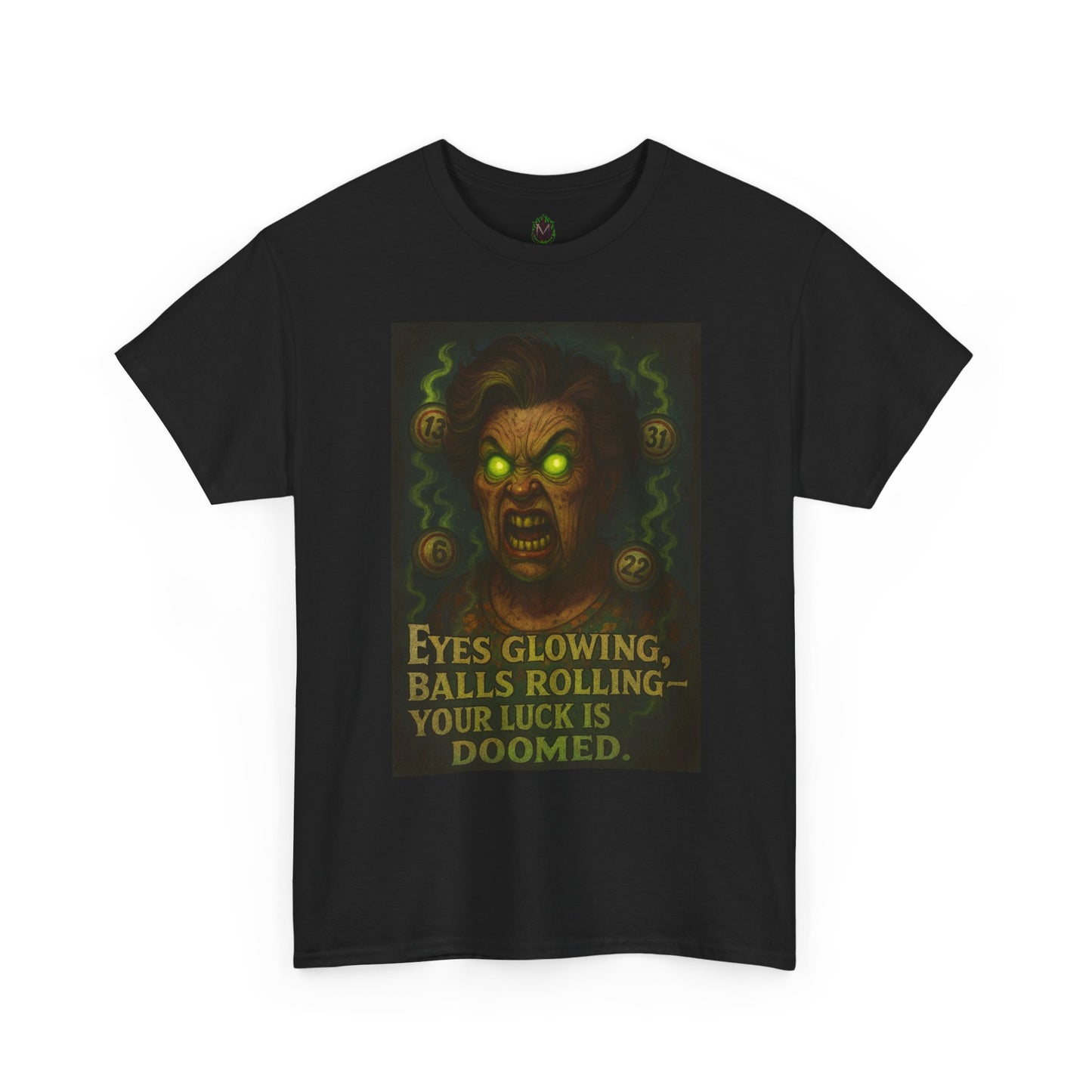 T-Shirt — 'Eyes Glowing, Balls Rolling — Your Luck Is Doomed' Horror Graphic Tee