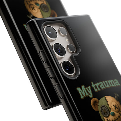 Phone Case — 'My Trauma Runs on AA Batteries' Creepy Voodoo Teddy Protective Cover