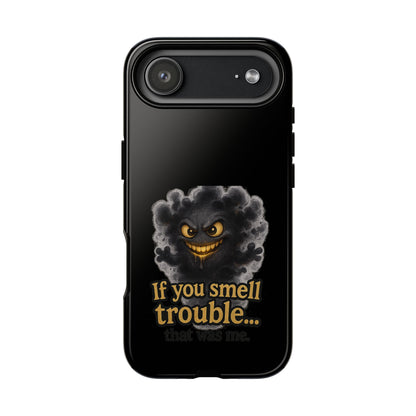 Phone Case — "If You Smell Trouble" Grinning Smoke Monster Protective Case