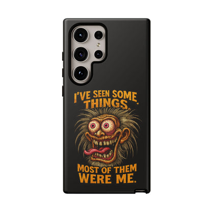 Funny Retro Monster Phone Case — "I've Seen Some Things, Most Of Them Were Me"