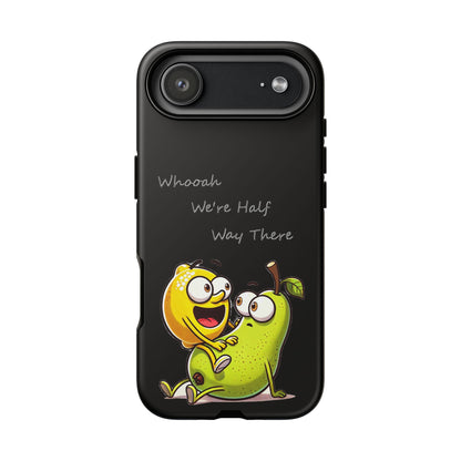 Phone Case - Playful Pear & Lemon Illustration with “Whooah We're Half Way There”