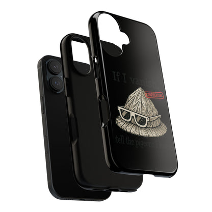 Conspiracy Tin-Foil Hat Phone Case — If I Vanish, Tell the Pigeons I Knew (Confidential)