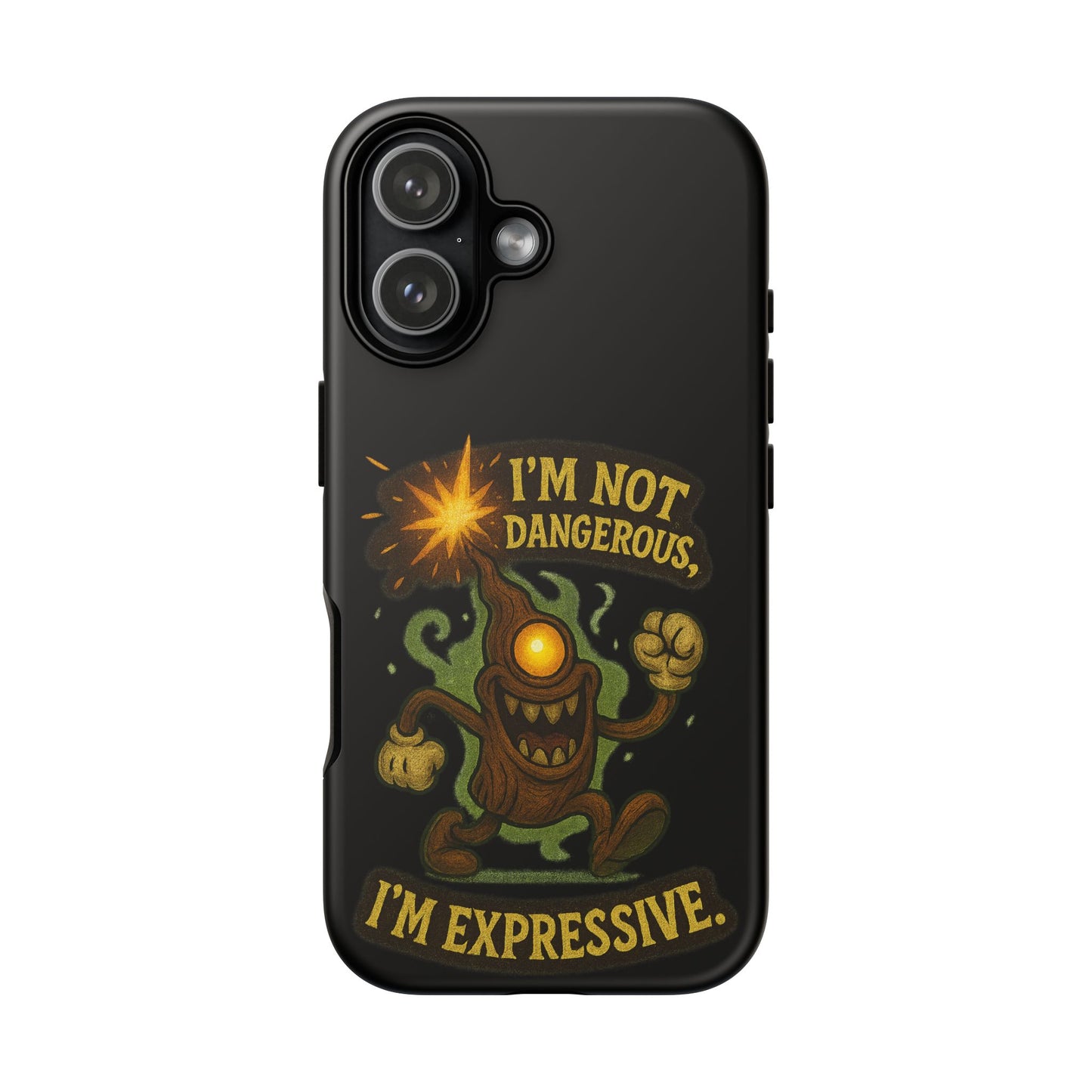 Phone Case — “I’m Not Dangerous, I’m Expressive” Monster Protective Case