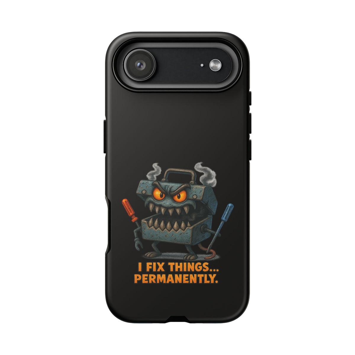 Phone Case — 'I Fix Things... Permanently' Mechanic Tool Monster Protective Case