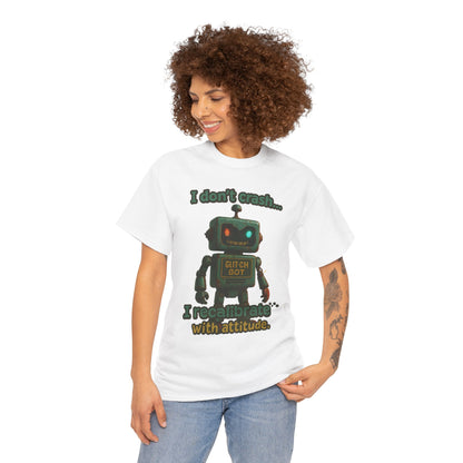 Attitude Robot I don't crash I recalibrate Tee | Robot Graphic T-Shirt