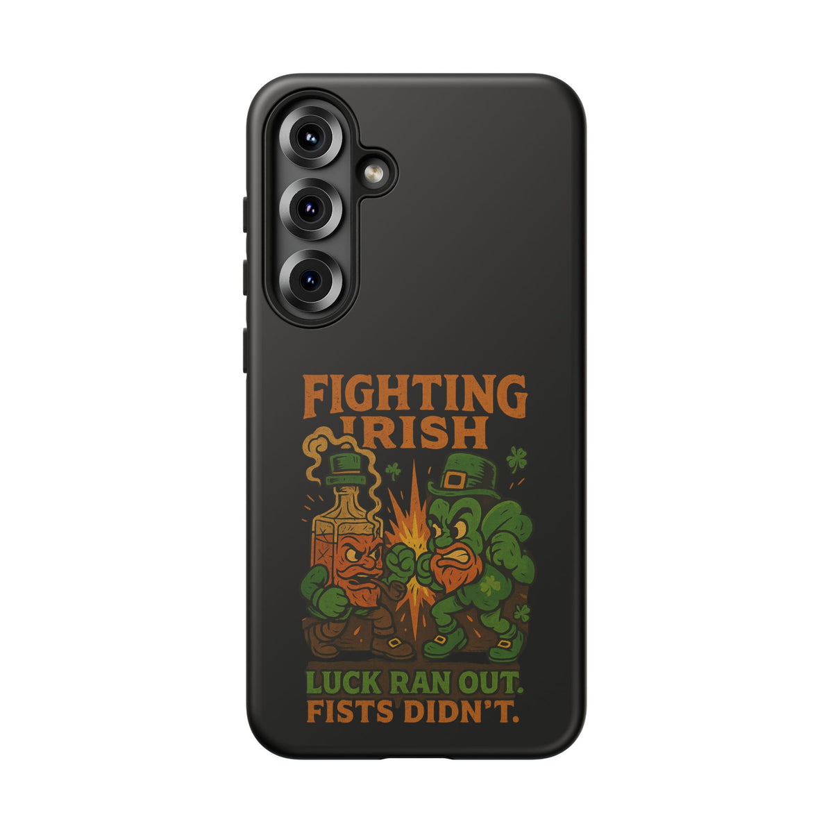 Phone Case — "Fighting Irish: Luck Ran Out, Fists Didn’t" St. Patrick’s Protective Cover