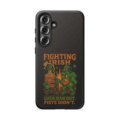 Phone Case — "Fighting Irish: Luck Ran Out, Fists Didn’t" St. Patrick’s Protective Cover