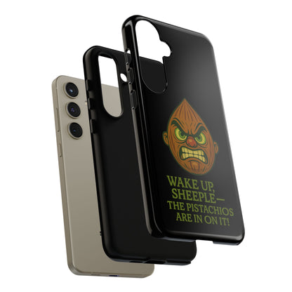 Angry Pistachio Phone Case — "Wake Up, Sheeple — The Pistachios Are In On It!"