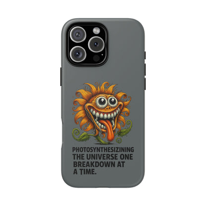 Funny Monster Sunflower Phone Case — "Photosynthesizing the Universe One Breakdown at a Time"