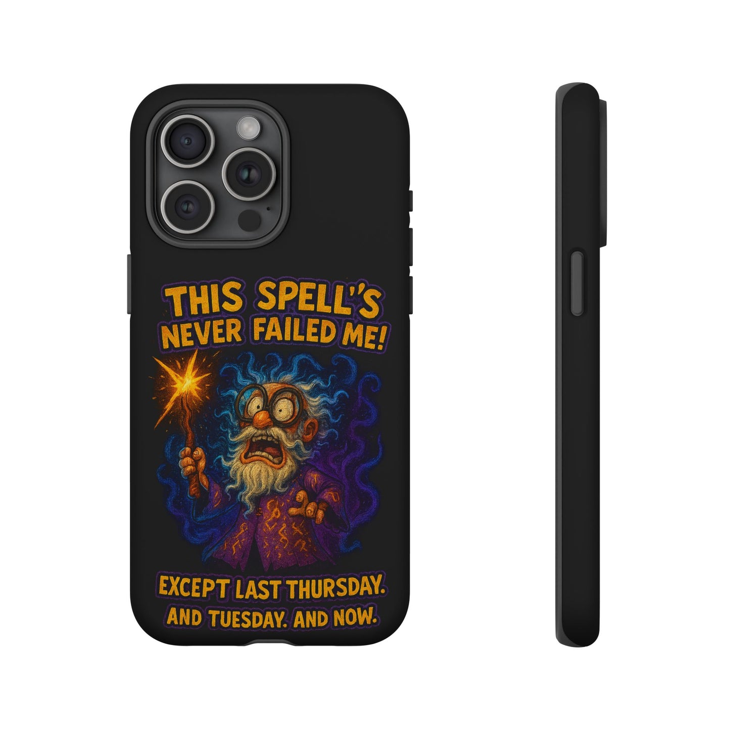 Wizard Phone Case — "This Spell's Never Failed Me!" Funny Magic Protective iPhone Cover