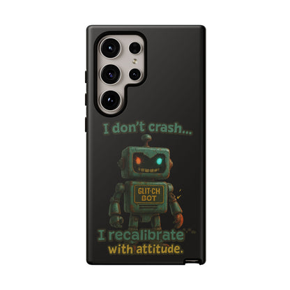 Phone Case — "I Don't Crash... I Recalibrate" Retro Robot Protective Cover