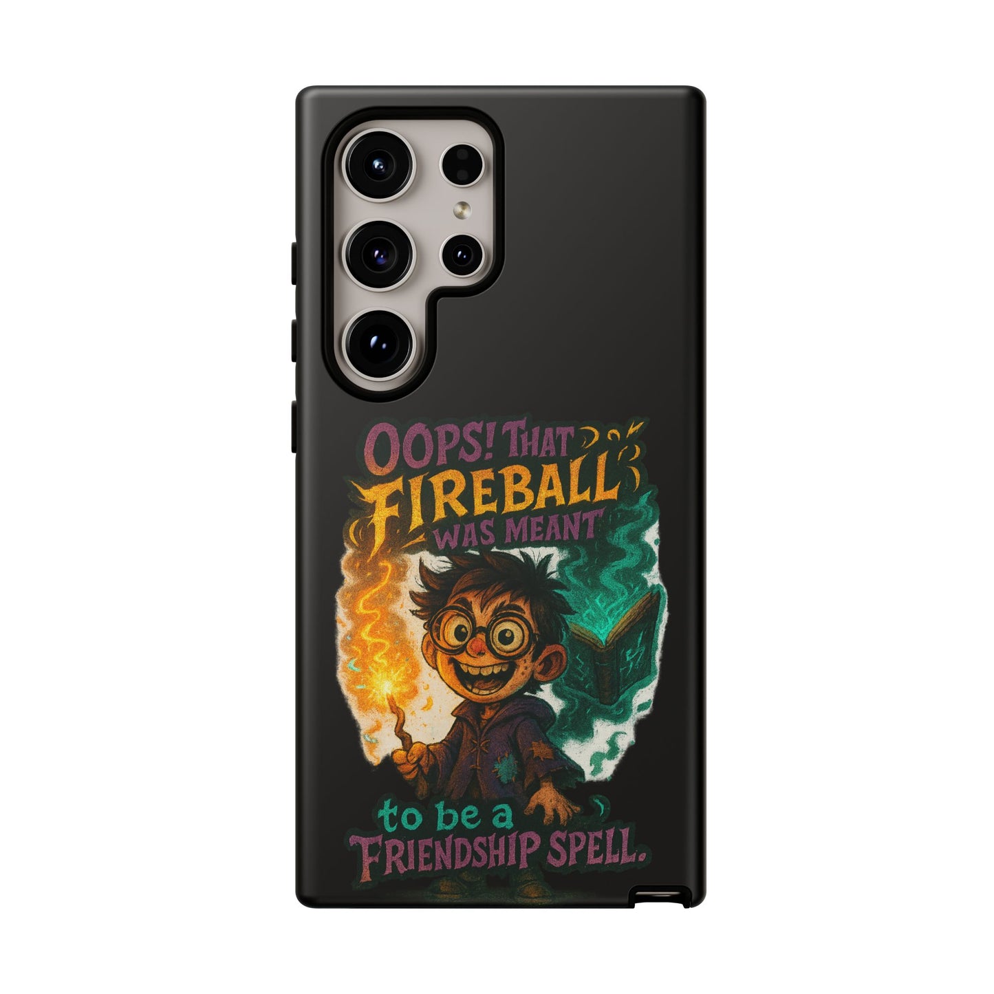 Phone Case — "Oops! That Fireball Was Meant to Be a Friendship Spell" Cute Fantasy Wizard Design