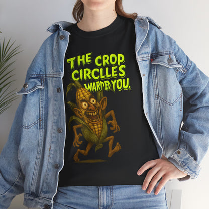 The Crop Circles Warned You – Alien Corn Monster T-Shirt