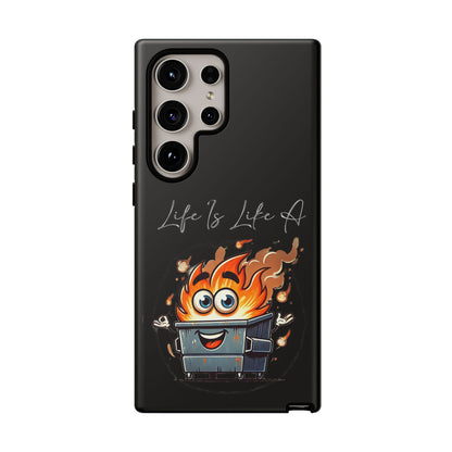 Cute Flaming Dumpster Phone Case — "Life Is Lit" Funny Burnout Phone Cover