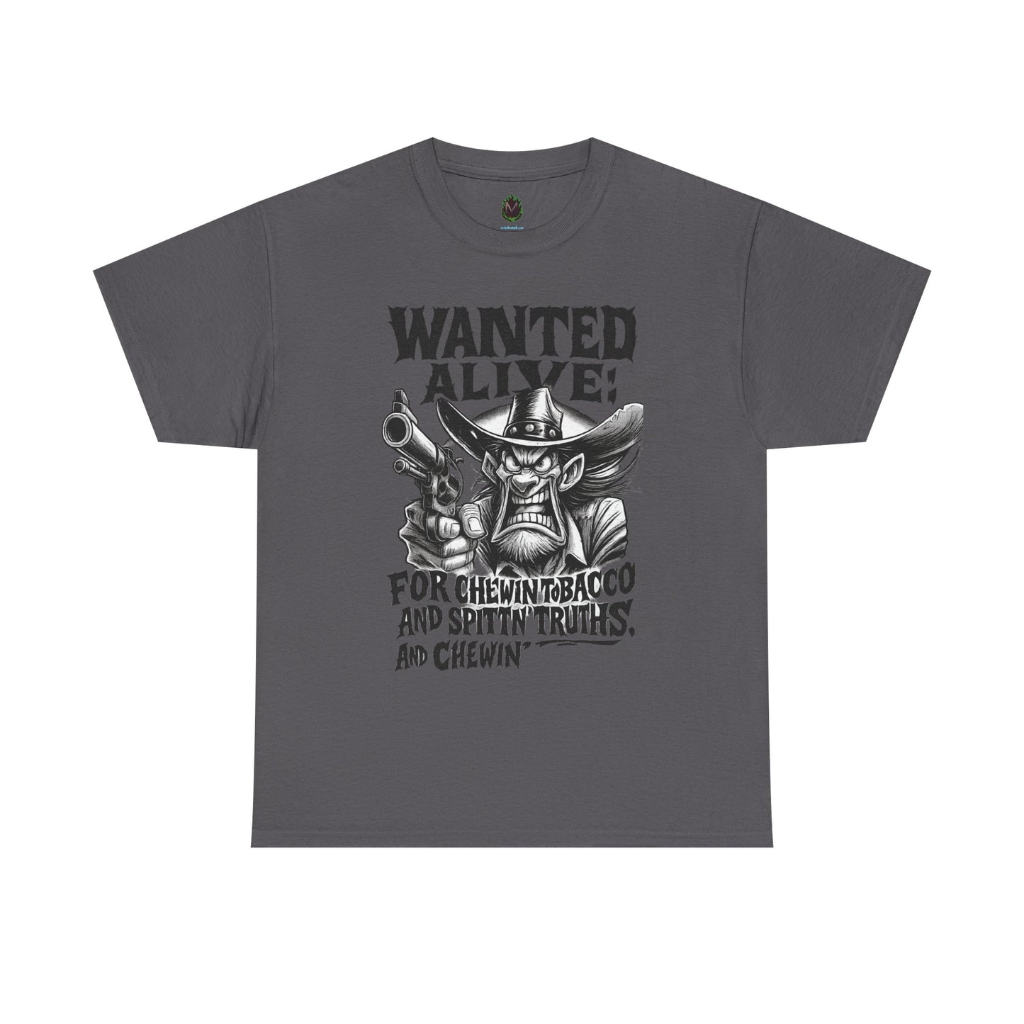 Wanted Alive – Chewin’ Tobacco & Spittin’ Truths Tee