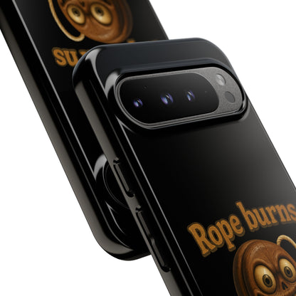 Phone Case — "Rope Burns Build Character" Grinning Cartoon Design