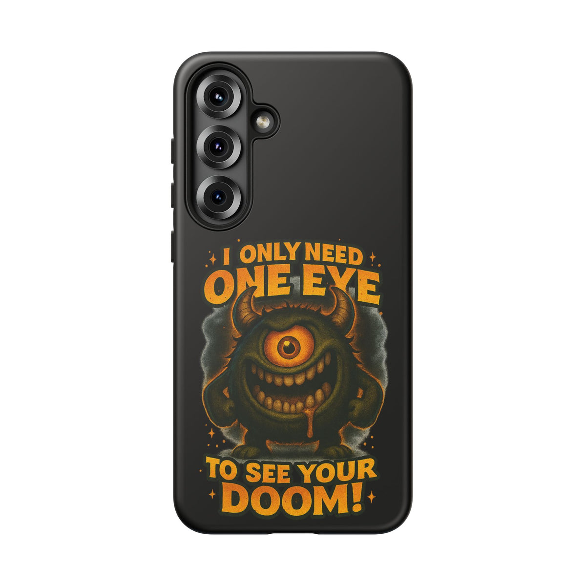 Monster One-Eye Phone Case — "I Only Need One Eye to See Your Doom"