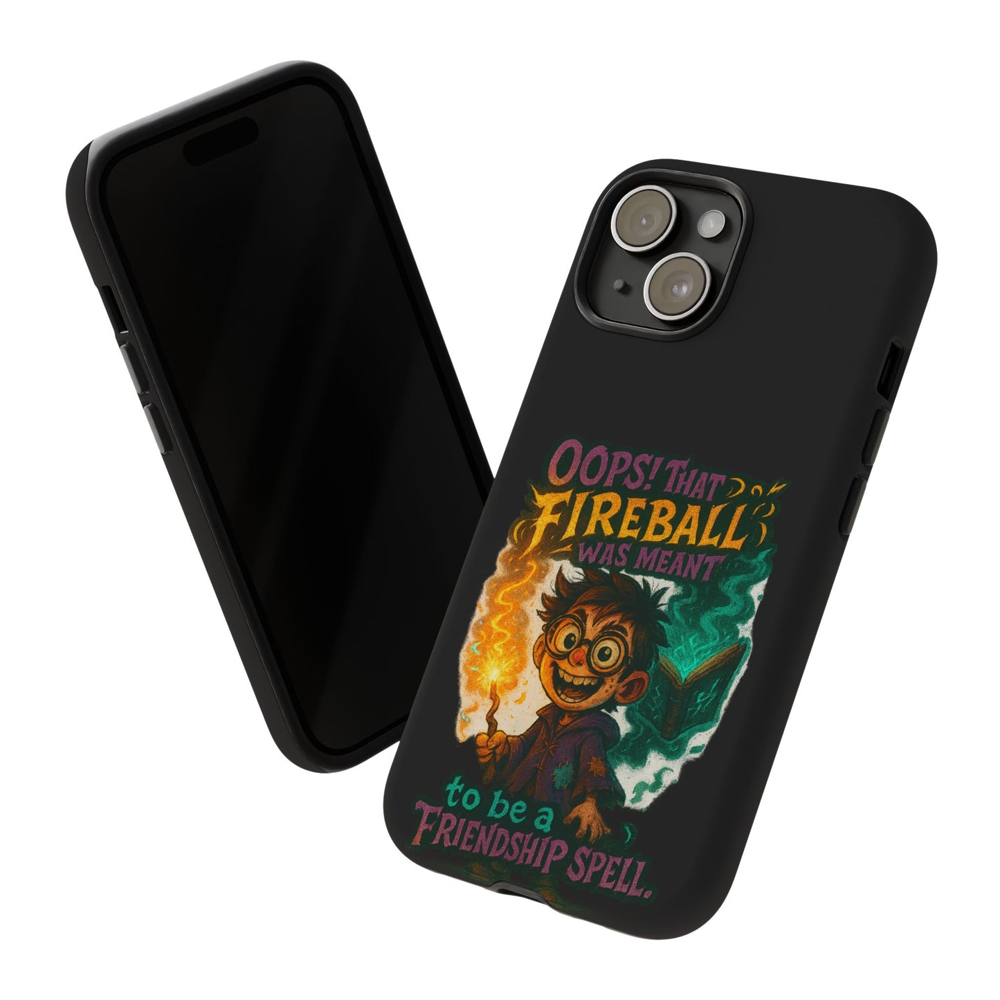 Phone Case — "Oops! That Fireball Was Meant to Be a Friendship Spell" Cute Fantasy Wizard Design