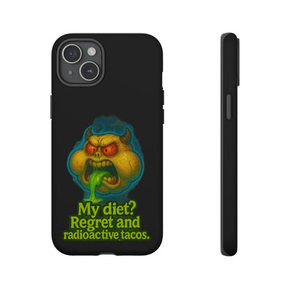 My Diet? Regret & Radioactive Tacos Phone Case — Funny Retro Monster Protective Cover
