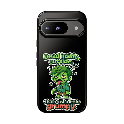 Phone Case — "Dead Inside, Outside, That's Just a Little Grumpy" Cute Zombie Design