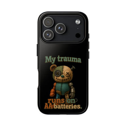 Phone Case — 'My Trauma Runs on AA Batteries' Creepy Voodoo Teddy Protective Cover