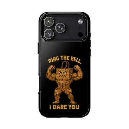 Phone Case — "Ring the Bell I Dare You" Tough Gym Mascot