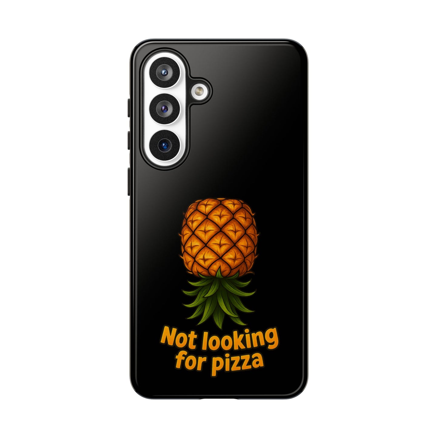 Phone Case — Tropical Pineapple "Not looking for pizza" Protective Cover