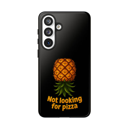 Phone Case — Tropical Pineapple "Not looking for pizza" Protective Cover