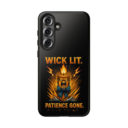 Phone Case — "Wick Lit. Patience Gone." Funny Angry Candle Protective Case