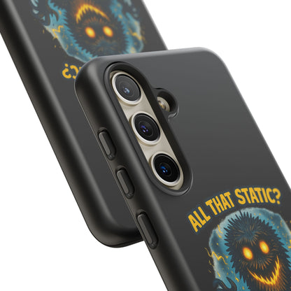 Phone Case — 'All That Static? That's Me Charging Up' Cute Monster Protective Case