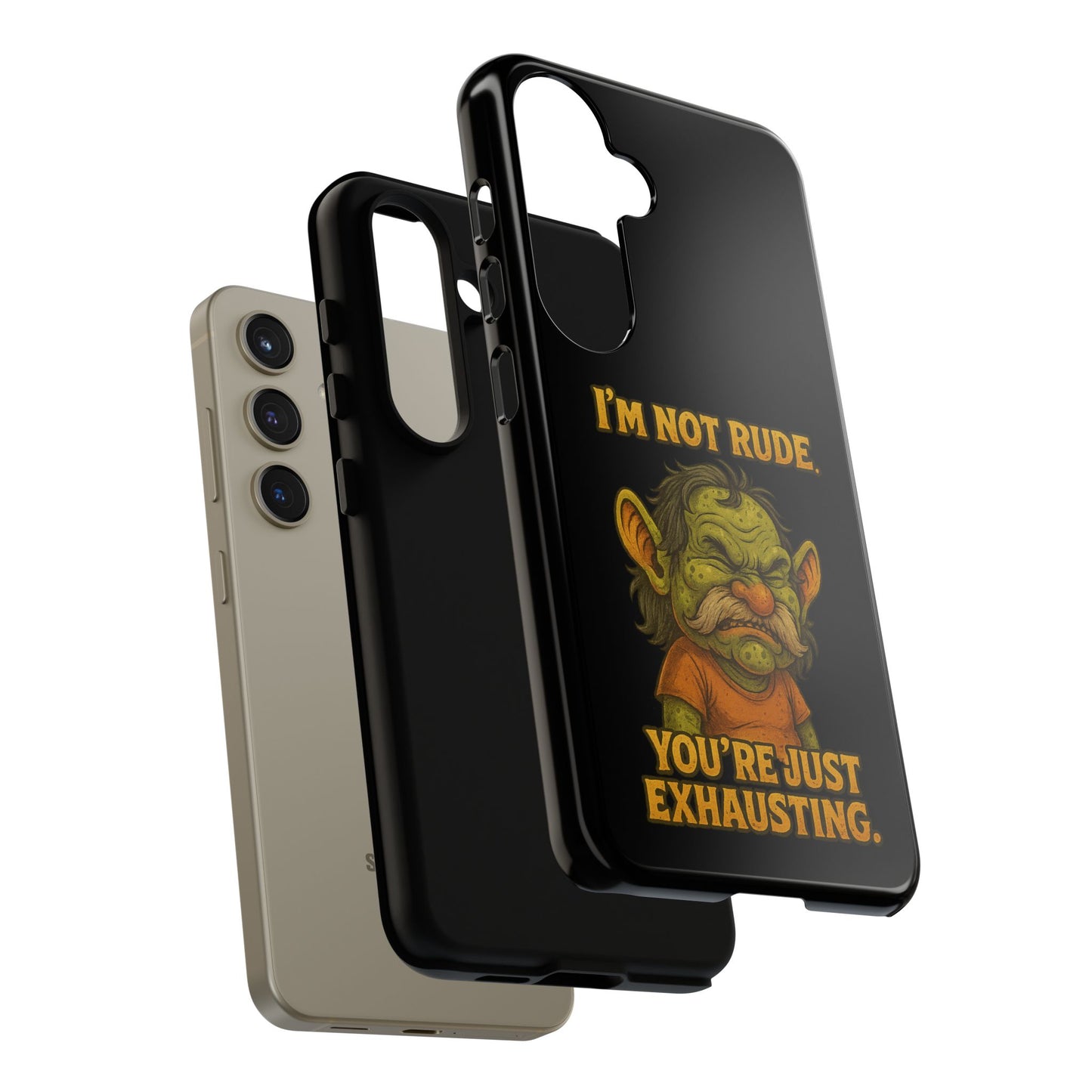 Phone Case – "I'm Not Rude, You're Just Exhausting" Funny Grumpy Troll Protective Cover