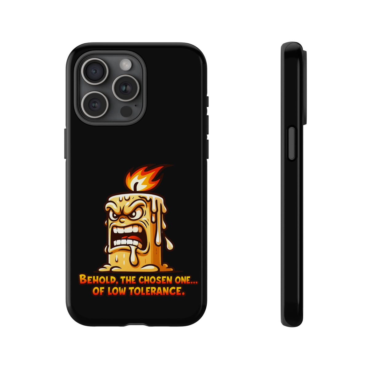 Phone Case — Angry Flaming Candle “Behold, the Chosen One… of Low Tolerance”