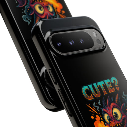 Phone Case — "Cute? I Prefer Dangerously Charming" Dragon Monster Protective Cover
