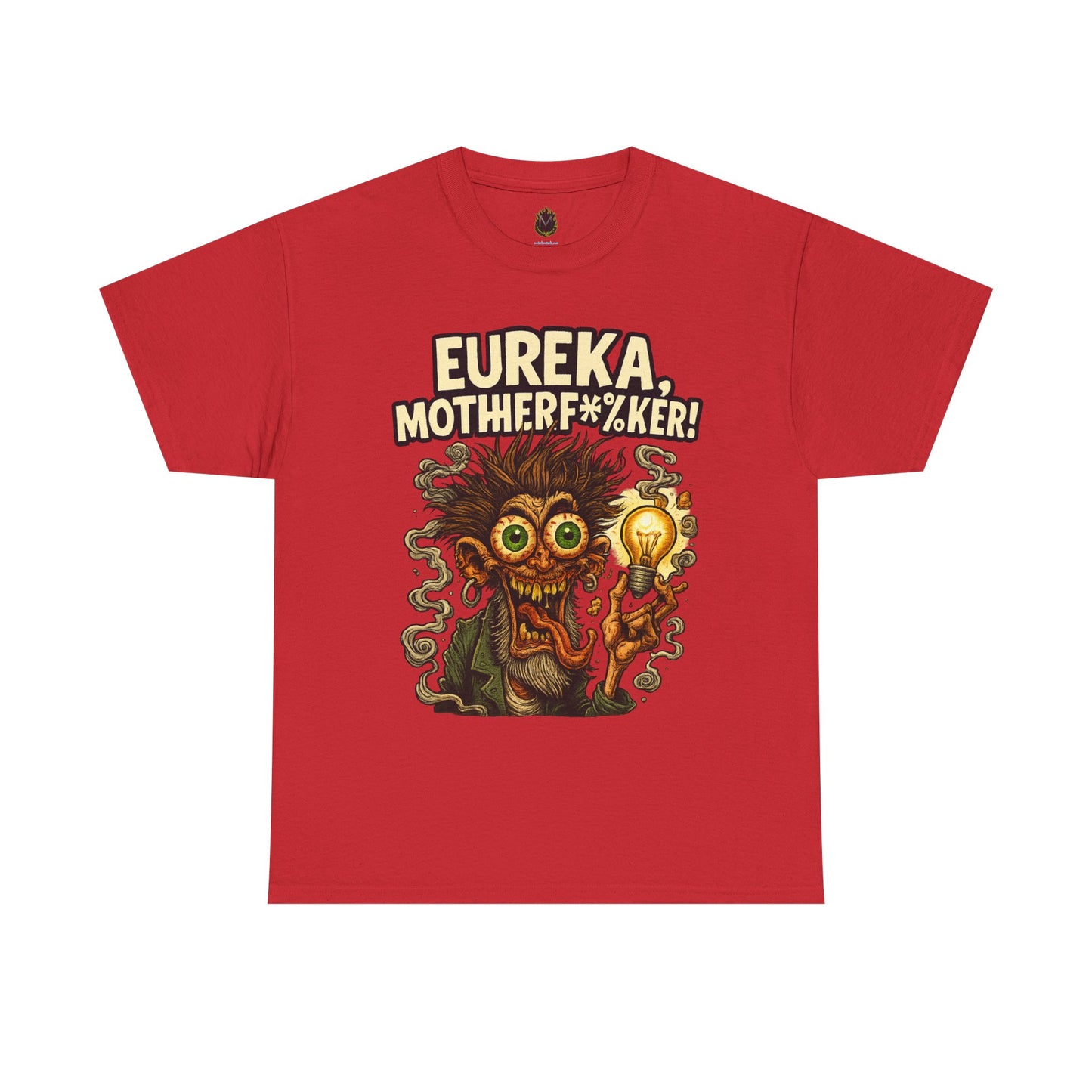 Eureka, Motherf*%ker! – Mad Genius T-Shirt