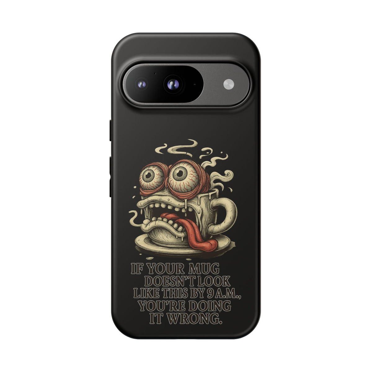 Tough Cases: Retro Hot Coffee Monster Phone Case — Funny 'If Your Mug...' Quote