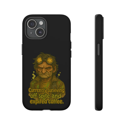 Phone Case — "Currently Surviving Off Spite and Expired Coffee" Vintage Grumpy Design