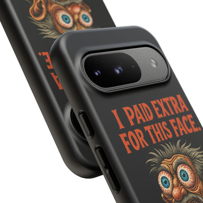 Funny ‘I Paid Extra For This Face’ Phone Case — Retro Horror Cartoon Design