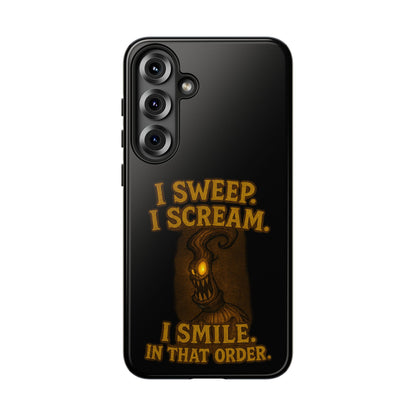 Phone Case — "I Sweep. I Scream. I Smile in That Order." Halloween Horror Design