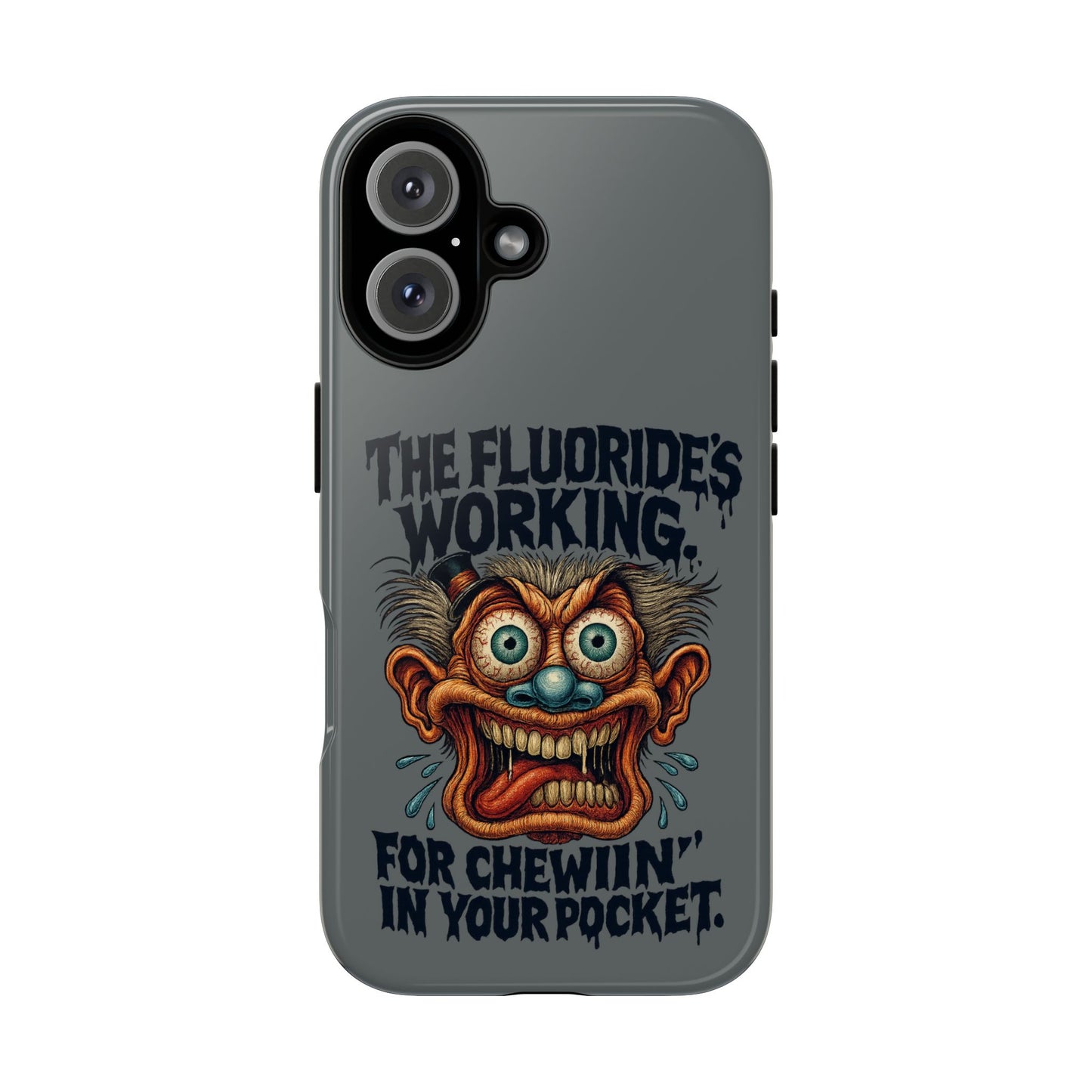 Phone Case — Retro Horror Graphic “The Fluoride’s Working” Shock Art