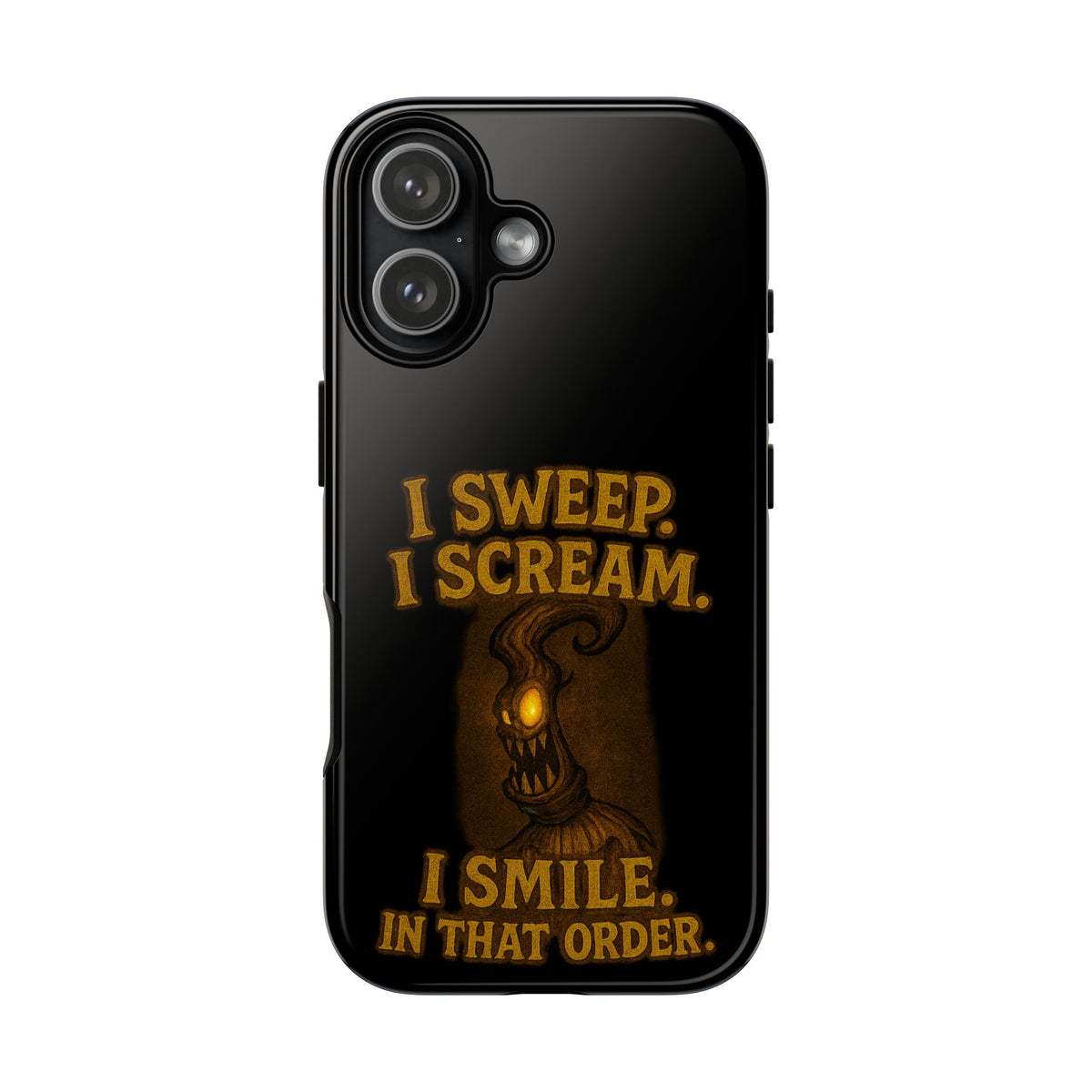 Phone Case — "I Sweep. I Scream. I Smile in That Order." Halloween Horror Design